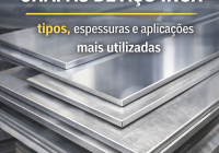 Chapas de aço inox: tipos, espessuras e aplicações mais utilizadas
